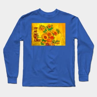 Stop and Smell the Flowers Long Sleeve T-Shirt
